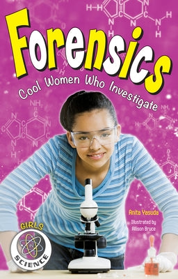 Forensics: Cool Women Who Investigate by Yasuda, Anita