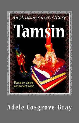 Tamsin: An Artisan-Sorcerer Story by Cosgrove-Bray, Adele