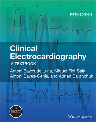 Clinical Electrocardiography: A Textbook by Bayés de Luna, Antoni