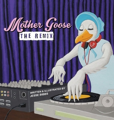 Mother Goose: The Remix by Bibbs, Jesse