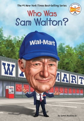 Who Was Sam Walton? by Buckley, James
