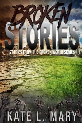 Broken Stories by Mary, Kate L.
