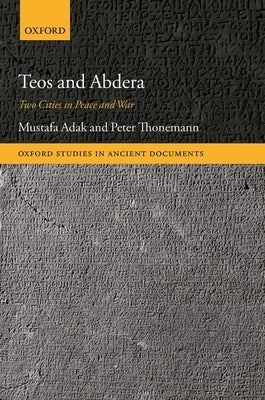 Teos and Abdera: Two Cities in Peace and War by Adak, Mustafa