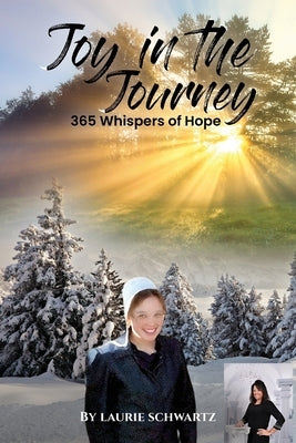 Joy in the Journey: 365 Whispers of Hope by Schwartz, Laurie