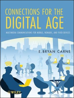 Connections for the Digital Age by Carne, E. Bryan