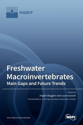 Freshwater Macroinvertebrates: Main Gaps and Future Trends by Boggero, Angela