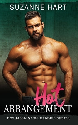 Hot Arrangement: A Stand-Alone Surprise Baby Romance by Hart, Suzanne