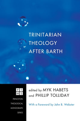 Trinitarian Theology After Barth by Habets, Myk