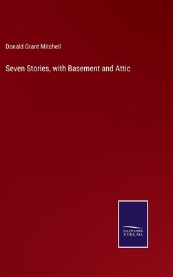 Seven Stories, with Basement and Attic by Mitchell, Donald Grant