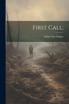 First Call; by Empey, Arthur Guy