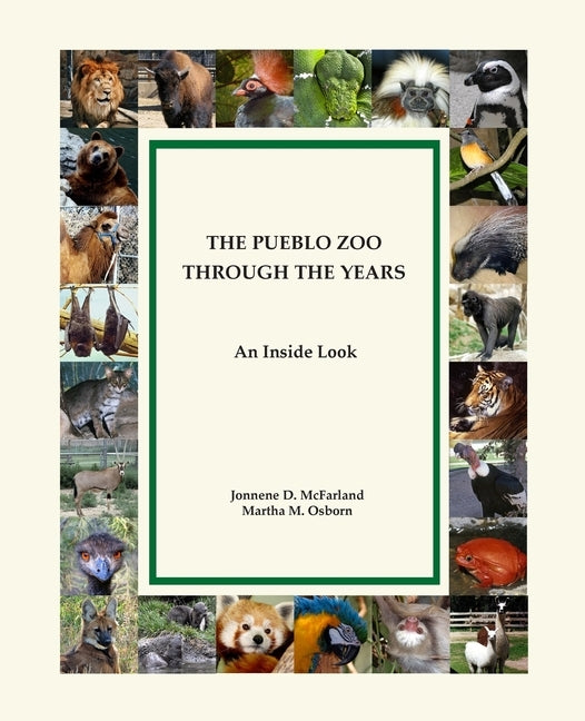 The Pueblo Zoo Through the Years: An Inside Look by McFarland, Jonnene Irene
