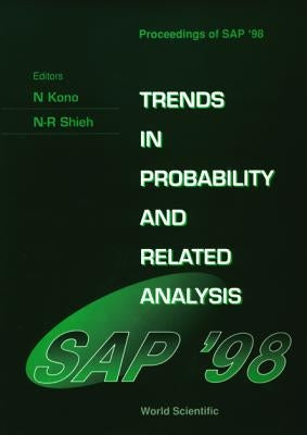 Trends in Probability and Related Analysis - Proceedings of Sap'98 by Kono, N.