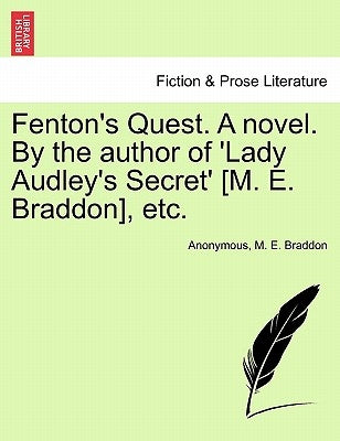 Fenton's Quest. a Novel. by the Author of 'Lady Audley's Secret' [M. E. Braddon], Etc. by Anonymous