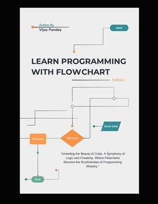 Learn Programming with Flowcharts by Pandey, Vijay Kumar