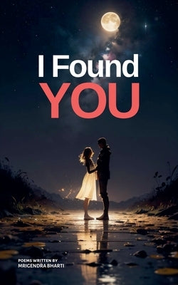 I Found You by Bharti, Mrigendra