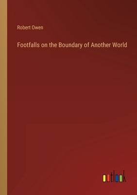 Footfalls on the Boundary of Another World by Owen, Robert
