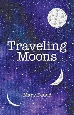Traveling Moons by Pauer, Mary