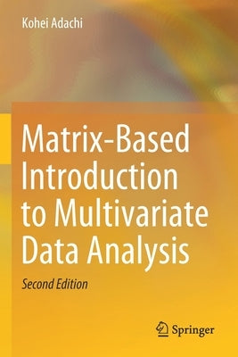 Matrix-Based Introduction to Multivariate Data Analysis by Adachi, Kohei