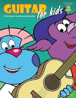 Guitar for Kids: First Steps in Learning to Play Guitar with Audio & Video by Evans, Gareth