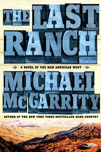 The Last Ranch: A Novel of the New American West by McGarrity, Michael