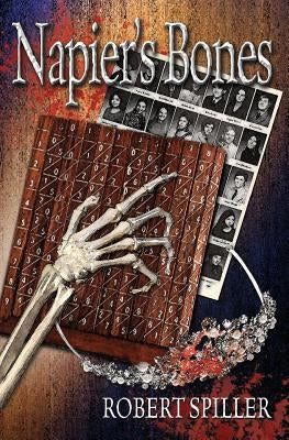 Napier's Bones by Spiller, Robert