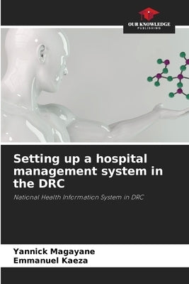 Setting up a hospital management system in the DRC by Magayane, Yannick