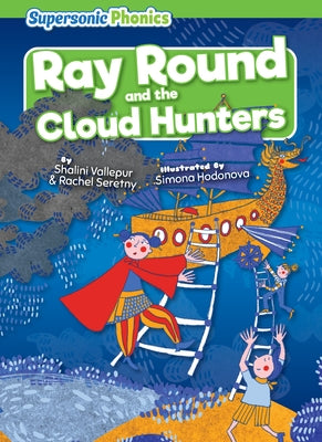 Ray Round and the Cloud Hunters by Vallepur, Shalini