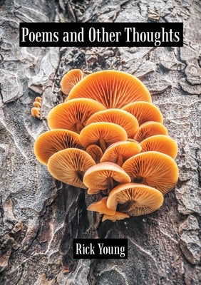 Poems and Other Thoughts by Young, Rick