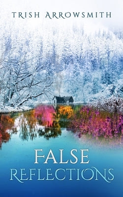 False Reflections (Altered Views, Book 2) by Arrowsmith, Trish