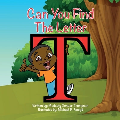 Can You Find The Letter T? by Thompson, Modesty Dunbar