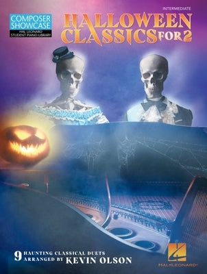 Halloween Classics for Two: 9 Haunting Classical Duets Arranged by Kevin Olson for Intermediate Players by Olson, Kevin
