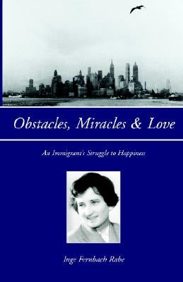 Obstacles, Miracles & Love by Rabe, Inge Fernbach