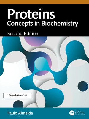Proteins: Concepts in Biochemistry by Almeida, Paulo