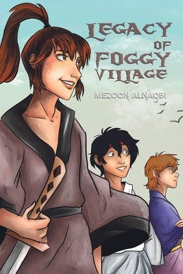 Legacy of Foggy Village by Alnaqbi, Mezoon