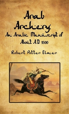 Arab Archery Hardcover by By Robert Potter Elmer