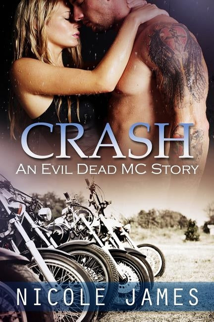 Crash: An Evil Dead MC Story by James, Nicole