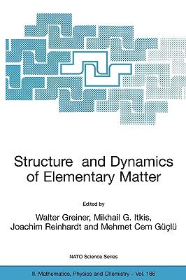 Structure and Dynamics of Elementary Matter by Greiner, Walter