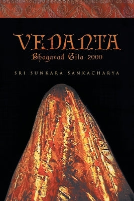 Vedanta - Bhagavad Gita 2000 by Sankacharya, Sri Sunkara