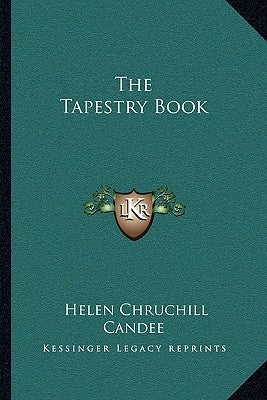 The Tapestry Book by Candee, Helen Chruchill