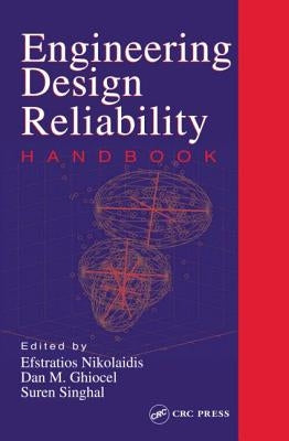 Engineering Design Reliability Handbook by Nikolaidis, Efstratios