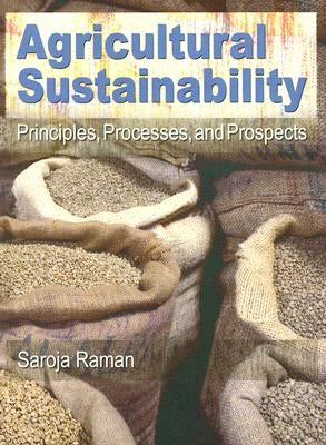 Agricultural Sustainability: Principles, Processes, and Prospects by Raman, Saroja