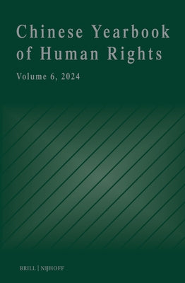 Chinese Yearbook of Human Rights, Volume 6 (2024) by Zhang, Wei