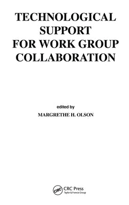 Technological Support for Work Group Collaboration by Olson, Margrethe H.