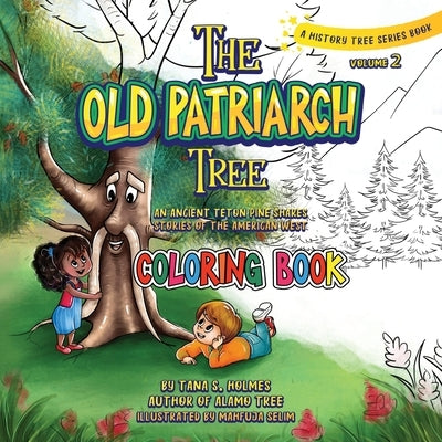 The Old Patriarch Tree: Coloring Book by Holmes, Tana