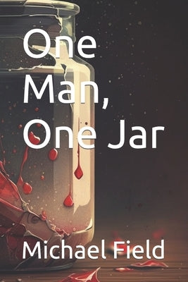 One Man, One Jar by Field, Michael