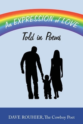 An Expression of Love: Told in Poems by Rouhier, Dave