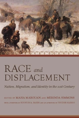 Race and Displacement: Nation, Migration, and Identity in the Twenty-First Century by Marouan, Maha