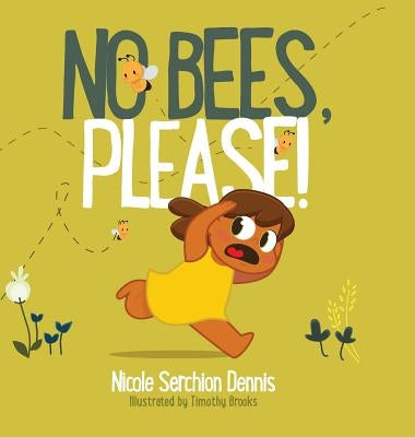 No Bees, PLEASE! by Dennis, Nicole S.