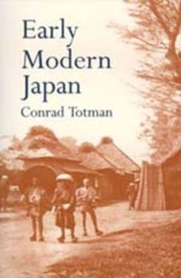 Early Modern Japan by Totman, Conrad
