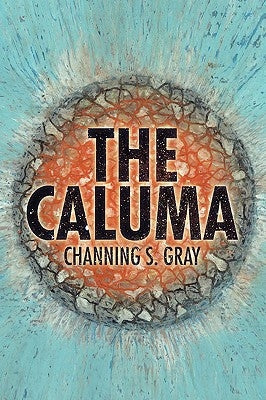 The Caluma by Gray, Channing S.